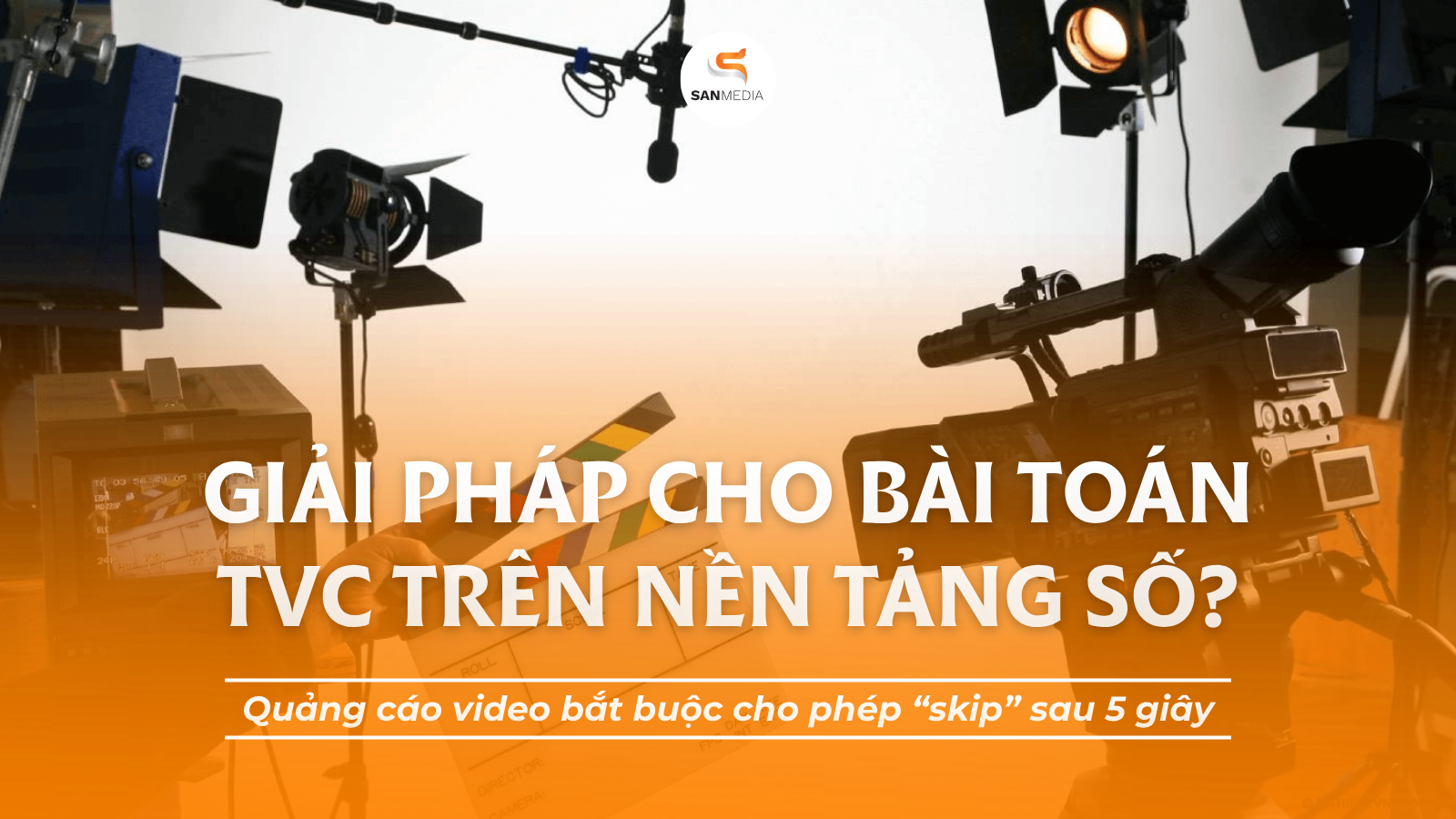 Quảng cáo video “skip” sau 5 giây: Giải pháp nào cho bài toán TVC trên nền tảng số?